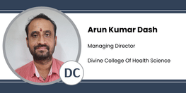 Interview Arun Kumar Dash Managing Director at Divine College Of Health Science